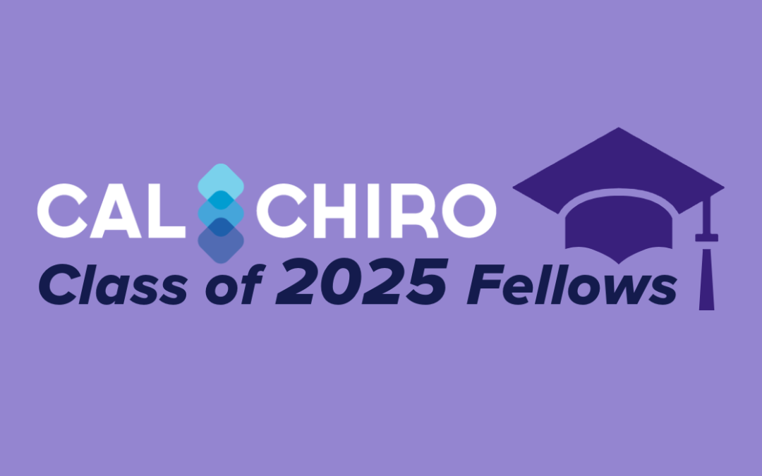 🎓 CalChiro Class of 2025 Fellows—Applications Now OPEN! 📣