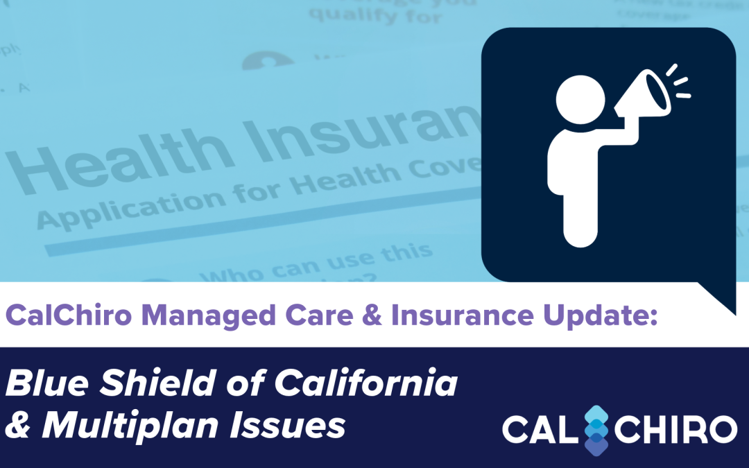 CalChiro Managed Care & Insurance Update: Blue Shield of California & Multiplan Issues